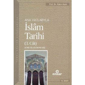 ANAHATLARIYLA İSLAM TARIHI 3 - ADEM APAK