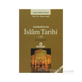ANAHATLARIYLA İSLAM TARIHI 3 - ADEM APAK