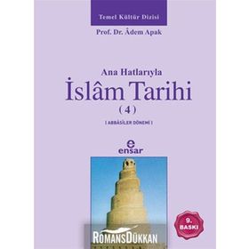 Anahatlarıyla İslam Tarihi 4 - Adem Apak