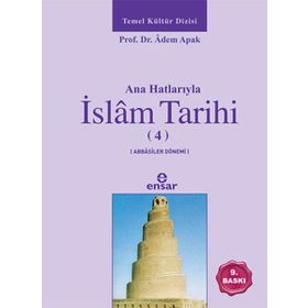 Anahatlarıyla İslam Tarihi 4 - Adem Apak