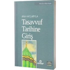 ANAHATLARIYLA İSLAM TASAVVUFU TARIHI - CAVIT SUNAR