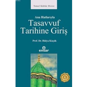 ANAHATLARIYLA İSLAM TASAVVUFU TARIHI - CAVIT SUNAR