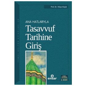 ANAHATLARIYLA İSLAM TASAVVUFU TARIHI - CAVIT SUNAR