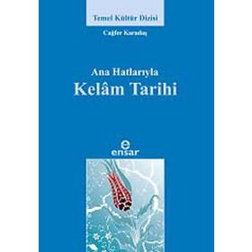 ANAHATLARIYLA KELAM TARIHI - CAĞFER KARADAŞ