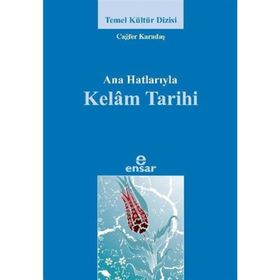 ANAHATLARIYLA KELAM TARIHI - CAĞFER KARADAŞ
