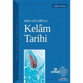 ANAHATLARIYLA KELAM TARIHI - CAĞFER KARADAŞ