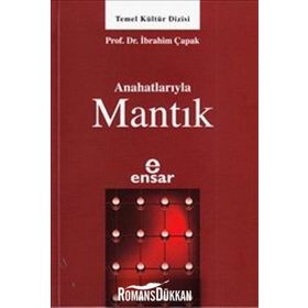 Anahatlarıyla Mantık - İbrahim Çapak