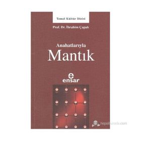 Anahatlarıyla Mantık - İbrahim Çapak