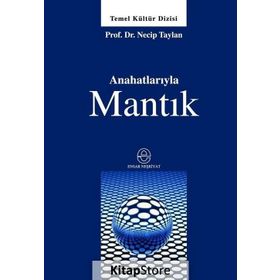 ANAHATLARIYLA MANTIK - NECIP TAYLAN