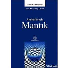 ANAHATLARIYLA MANTIK - NECIP TAYLAN