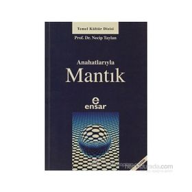 ANAHATLARIYLA MANTIK - NECIP TAYLAN