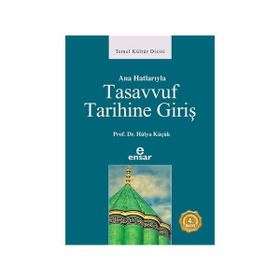 ANAHATLARIYLA TASAVVUF TARIHINE GİRİŞ - HÜLYA KÜÇÜK
