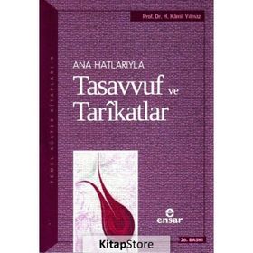 ANAHATLARIYLA TASAVVUF VE TARIKATLAR - KAMIL YILMAZ
