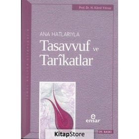 ANAHATLARIYLA TASAVVUF VE TARIKATLAR - KAMIL YILMAZ