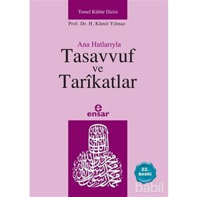 ANAHATLARIYLA TASAVVUF VE TARÎKATLAR - HASAN KAMIL YILMAZ
