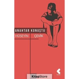 Anahtar Konuştu - Hüseyin Çevik