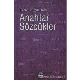 ANAHTAR SÖZCÜKLER KÜLTÜR VE TOPLUMUN SÖZVARLIĞI - RAYMOND WILLIAMS