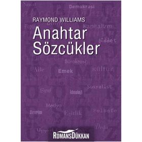 ANAHTAR SÖZCÜKLER KÜLTÜR VE TOPLUMUN SÖZVARLIĞI - RAYMOND WILLIAMS