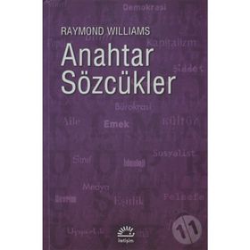 ANAHTAR SÖZCÜKLER KÜLTÜR VE TOPLUMUN SÖZVARLIĞI - RAYMOND WILLIAMS