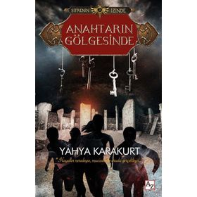 Anahtarın Gölgesinde - Şifrenin İzinde 3 - Yahya Karakurt