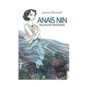 Anais Nin Yalanlar Denizinde - Leonie Bischoff