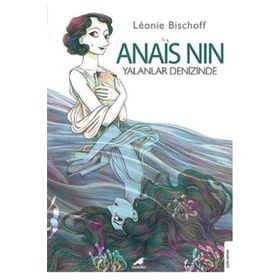 Anais Nin Yalanlar Denizinde - Leonie Bischoff