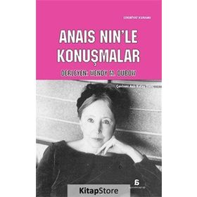 Anais Nin’le Konuşmalar - Wendy M. Dubow