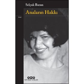 Anaların Hakkı - Selçuk Baran