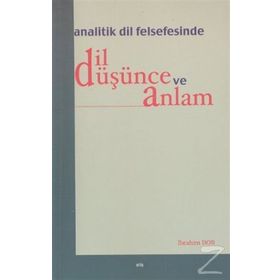 ANALITIK DIL FELSEFESINDE DIL DÜŞÜNCE VE ANLAM - İBRAHIM BOR
