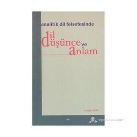 ANALITIK DIL FELSEFESINDE DIL DÜŞÜNCE VE ANLAM - İBRAHIM BOR