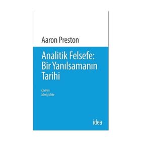 Analitik Felsefe-Bir Yanılsamanın Tarihi - Aaron Preston