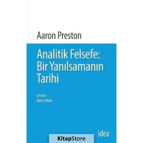 Analitik Felsefe-Bir Yanılsamanın Tarihi - Aaron Preston