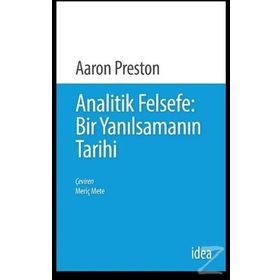 Analitik Felsefe-Bir Yanılsamanın Tarihi - Aaron Preston
