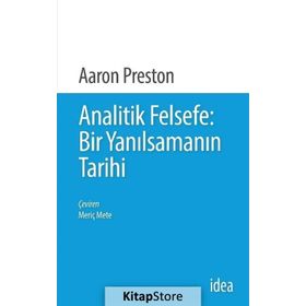 Analitik Felsefe-Bir Yanılsamanın Tarihi - Aaron Preston