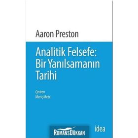 Analitik Felsefe-Bir Yanılsamanın Tarihi - Aaron Preston