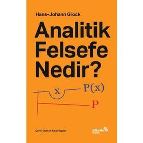 Analitik Felsefe Nedir? - Hans Johann Glock