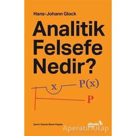 Analitik Felsefe Nedir? - Hans Johann Glock