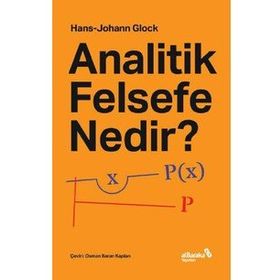 Analitik Felsefe Nedir? - Hans Johann Glock