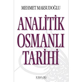 Analitik Osmanlı Tarihi - Mehmet Maksudoğlu