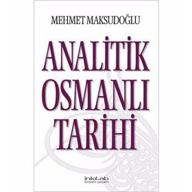 Analitik Osmanlı Tarihi - Mehmet Maksudoğlu