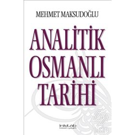Analitik Osmanlı Tarihi - Mehmet Maksudoğlu