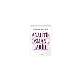 Analitik Osmanlı Tarihi - Mehmet Maksudoğlu