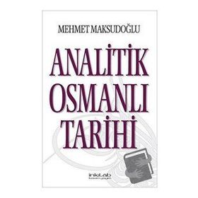 Analitik Osmanlı Tarihi - Mehmet Maksudoğlu