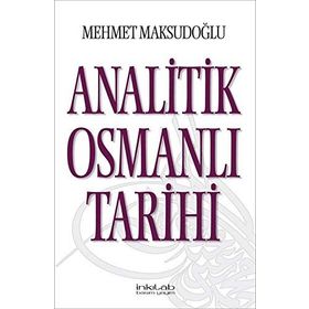 Analitik Osmanlı Tarihi - Mehmet Maksutoğlu