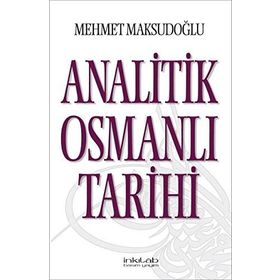 Analitik Osmanlı Tarihi - Mehmet Maksutoğlu