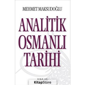 Analitik Osmanlı Tarihi - Mehmet Maksutoğlu