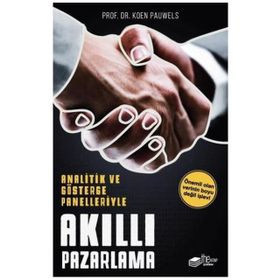 Analitik ve Gösterge Panelleriyle Akıllı Pazarlama - Koen Pauwels