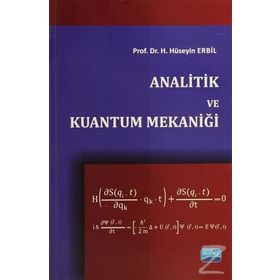 Analitik ve Kuantum Mekaniği / H. Hüseyin Erbil