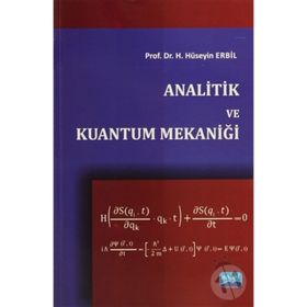 Analitik ve Kuantum Mekaniği / H. Hüseyin Erbil