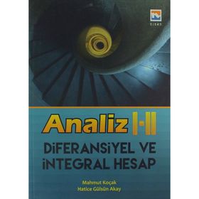 Analiz 1 - 2 Diferansiyel ve İntegral Hesap - Mahmut Koçak Hatice Gülsün Akay
